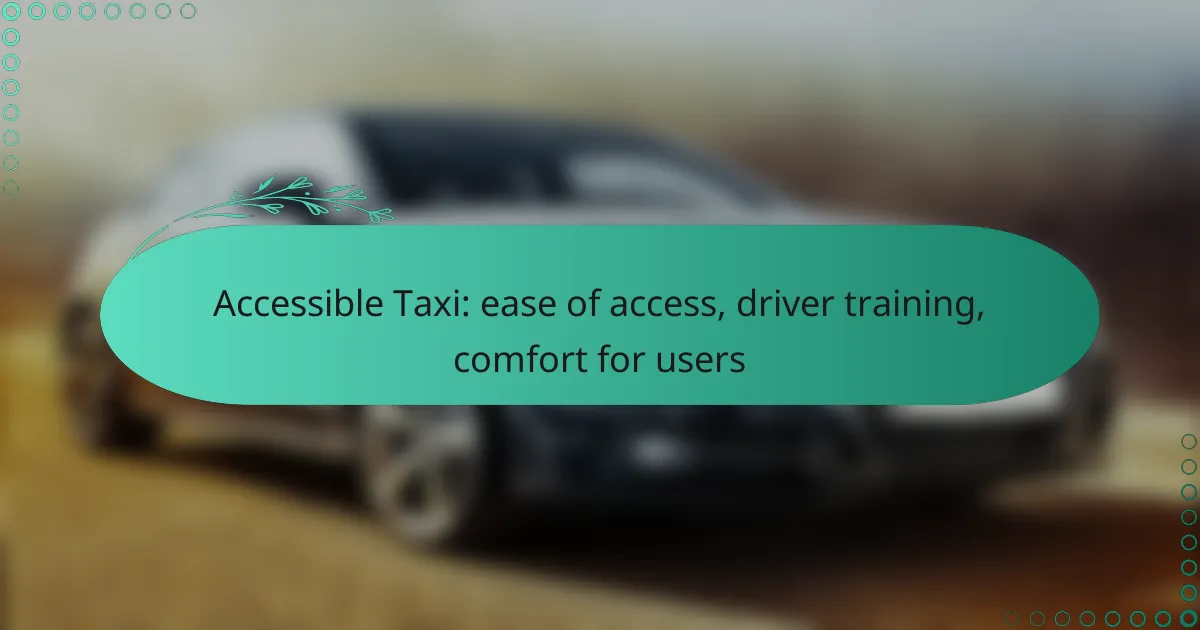 Accessible Taxi: ease of access, driver training, comfort for users