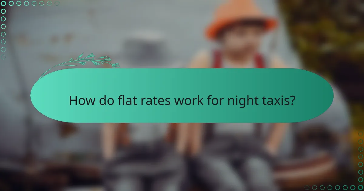 How do flat rates work for night taxis?