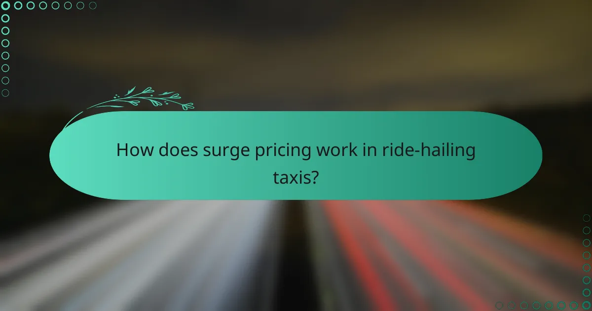 How does surge pricing work in ride-hailing taxis?