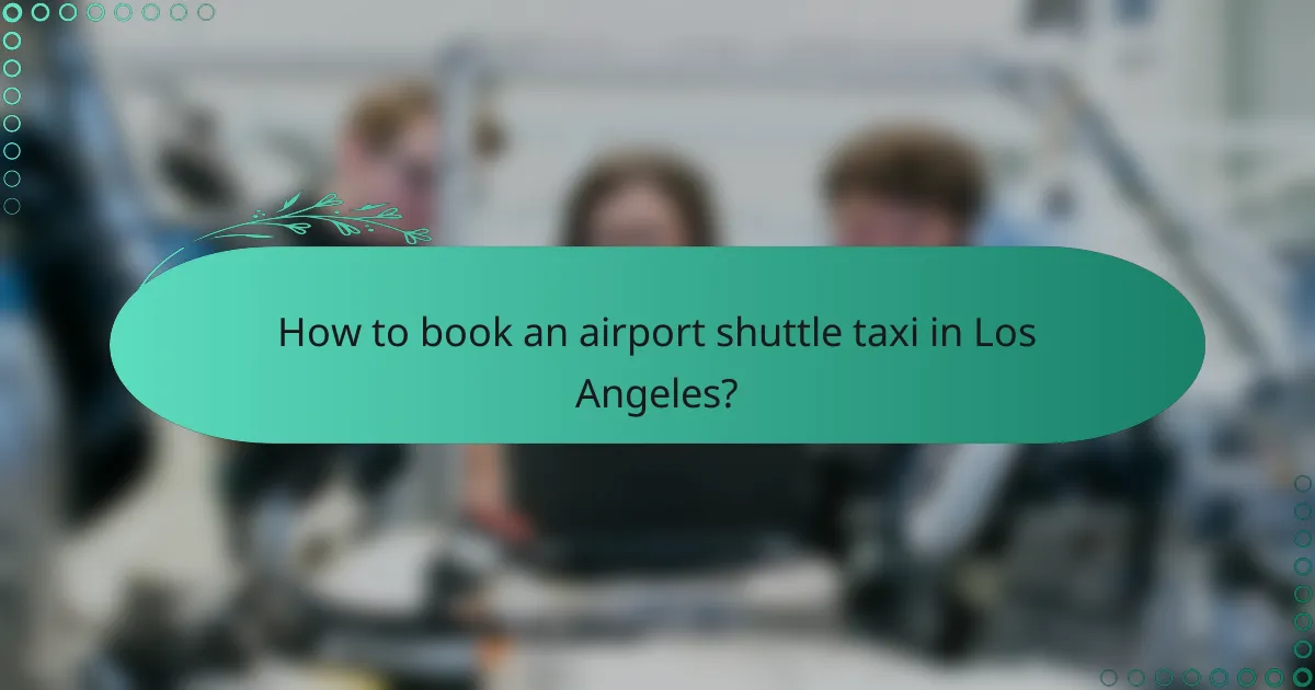 How to book an airport shuttle taxi in Los Angeles?