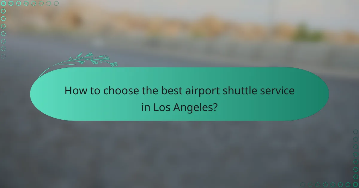 How to choose the best airport shuttle service in Los Angeles?