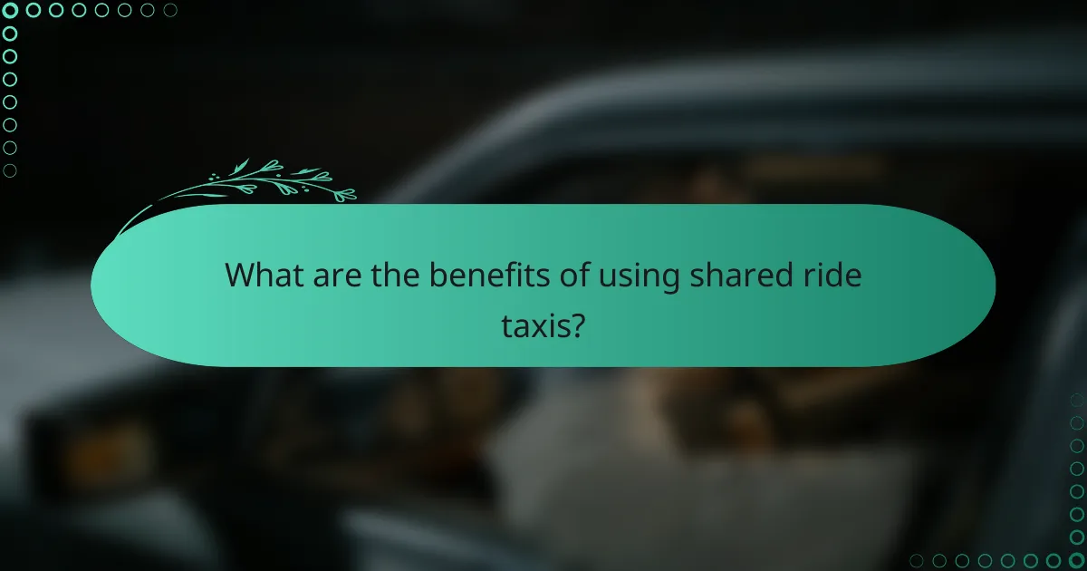 What are the benefits of using shared ride taxis?