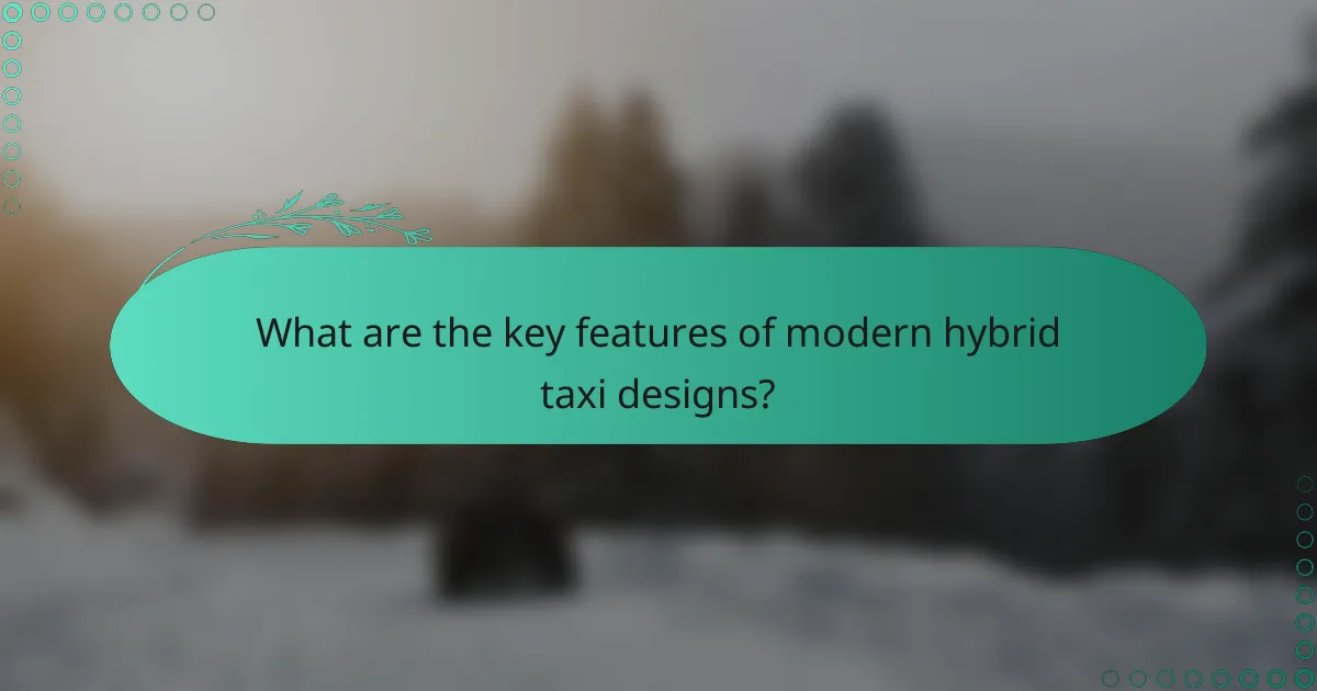What are the key features of modern hybrid taxi designs?
