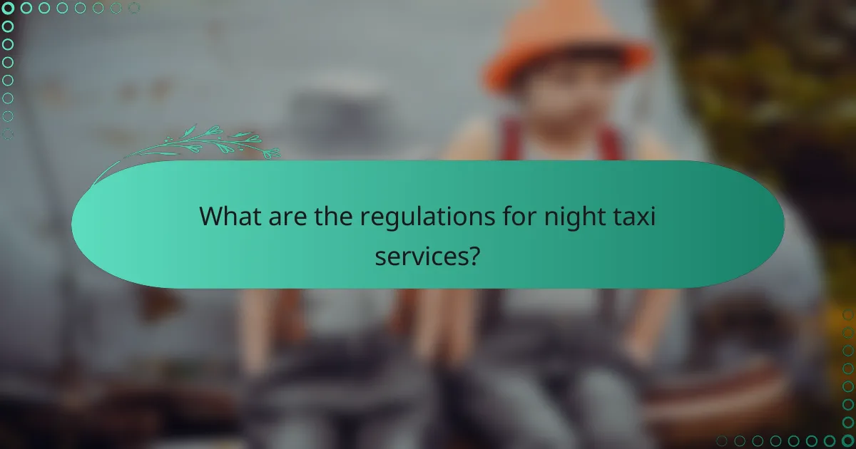 What are the regulations for night taxi services?