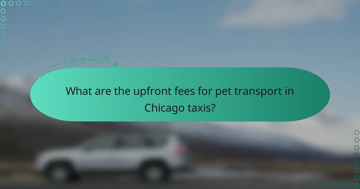 What are the upfront fees for pet transport in Chicago taxis?