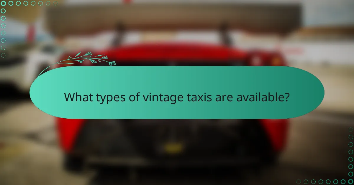 What types of vintage taxis are available?